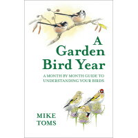 A Garden Bird Year /WILLIAM COLLINS/Mike Toms